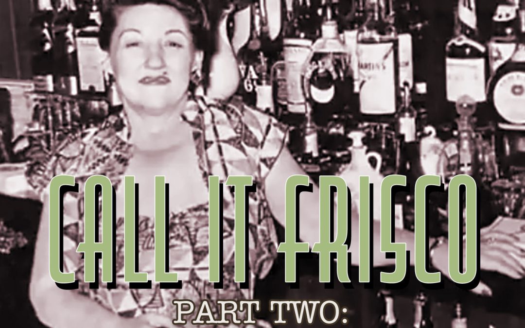 Bonus ep. 5 Call It Frisco Part 2—sally stanford weighs in on the eternal conflict